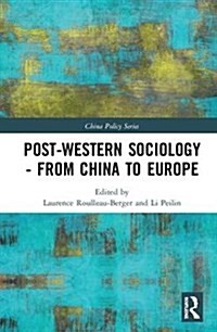 Post-Western Sociology - From China to Europe (Hardcover)