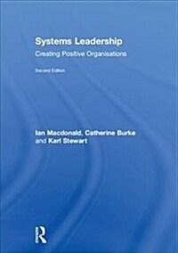 Systems Leadership : Creating Positive Organisations (Hardcover, 2 ed)