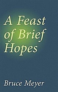 A Feast of Brief Hopes: Volume 144 (Paperback)