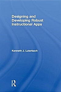 Designing and Developing Robust Instructional Apps (Hardcover)
