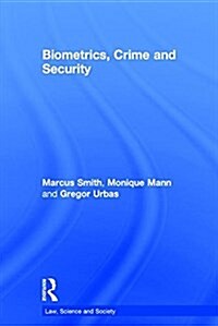 Biometrics, Crime and Security (Hardcover)
