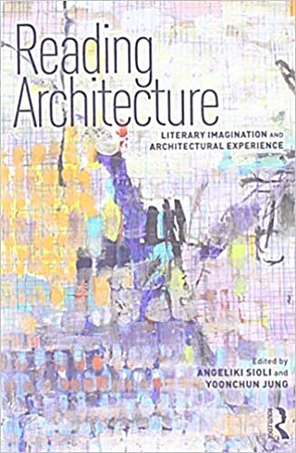 Reading Architecture : Literary Imagination and Architectural Experience (Paperback)