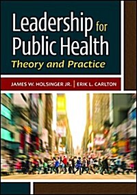 Leadership for Public Health: Theory and Practice (Hardcover)