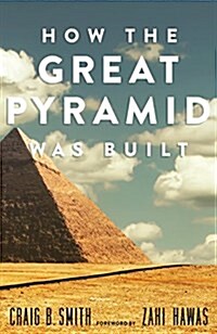 How the Great Pyramid Was Built (Paperback)