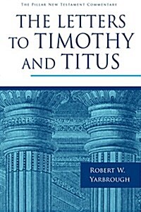 The Letters to Timothy and Titus (Hardcover)