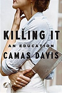 [중고] Killing It: An Education (Hardcover)