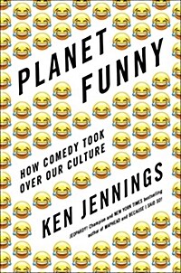 Planet Funny: How Comedy Took Over Our Culture (Hardcover)
