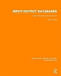 Input/Output Databases: Uses in Business and Government (Hardcover)