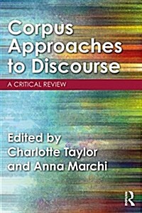 Corpus Approaches to Discourse : A Critical Review (Paperback)