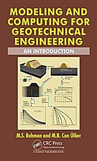 Modeling and Computing for Geotechnical Engineering: An Introduction (Hardcover)