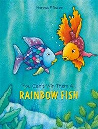(You can't win them all,) rainbow fish