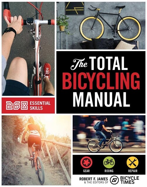 The Total Bicycling Manual: 268 Tips for Two-Wheeled Fun (Paperback)