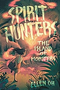 Spirit Hunters: The Island of Monsters (Hardcover)