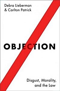Objection: Disgust, Morality, and the Law (Hardcover)