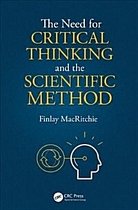 The Need for Critical Thinking and the Scientific Method (Paperback)