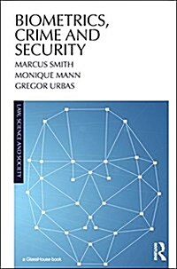 Biometrics, Crime and Security (Paperback)