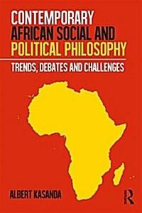 Contemporary African Social and Political Philosophy: Trends, Debates and Challenges (Paperback)