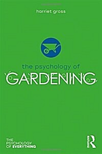 The Psychology of Gardening (Hardcover)