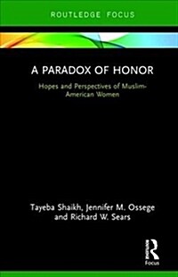 A Paradox of Honor : Hopes and Perspectives of Muslim-American Women (Hardcover)