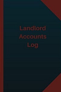Landlord Accounts Log (Logbook, Journal - 124 pages 6x9 inches): : Landlord Accounts Logbook, Medium (Paperback)