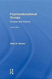 Psychoeducational Groups : Process and Practice (Hardcover, 4 ed)