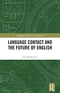 Language Contact and the Future of English (Hardcover)