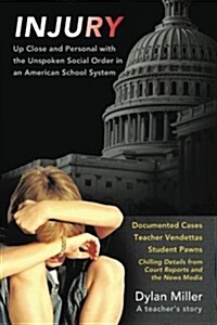 Injury: The Unspoken Social Order in an American School System (Paperback)