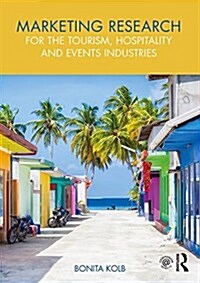 Marketing Research for the Tourism, Hospitality and Events Industries (Paperback)