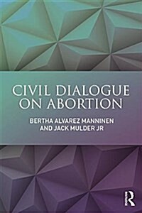 Civil Dialogue on Abortion (Paperback)