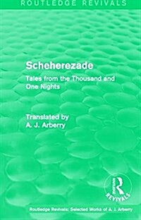 Routledge Revivals: Scheherezade (1953) : Tales from the Thousand and One Nights (Paperback)