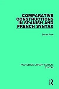 Comparative Constructions in Spanish and French Syntax (Paperback)