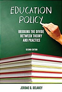Education Policy: Bridging the Divide Between Theory and Practice (Paperback, 2)