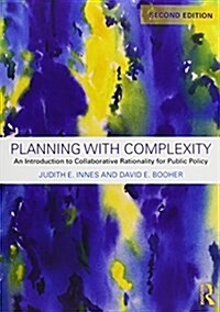 Planning with Complexity : An Introduction to Collaborative Rationality for Public Policy (Paperback, 2 ed)