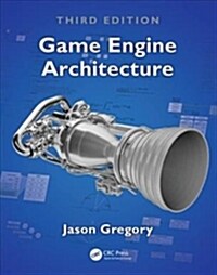 Game Engine Architecture, Third Edition (Hardcover, 3 ed)