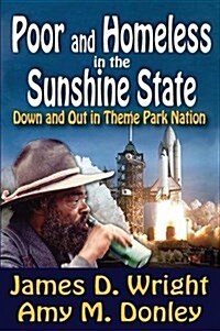 Poor and Homeless in the Sunshine State : Down and Out in Theme Park Nation (Paperback)