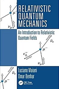 Relativistic Quantum Mechanics : An Introduction to Relativistic Quantum Fields (Hardcover)