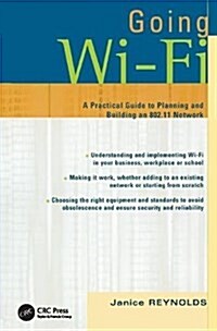 Going Wi-Fi : Networks Untethered with 802.11 Wireless Technology (Hardcover)
