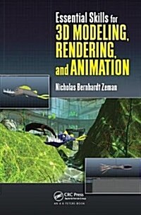 Essential Skills for 3D Modeling, Rendering, and Animation (Hardcover)