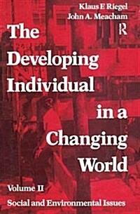 The Developing Individual in a Changing World : Volume 2, Social and Environmental Isssues (Hardcover)