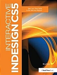 Interactive InDesign CS5 : Take your Print Skills to the Web and Beyond (Hardcover)