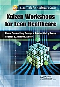 Kaizen Workshops for Lean Healthcare (Hardcover)