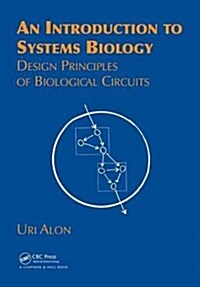 An Introduction to Systems Biology : Design Principles of Biological Circuits (Hardcover)