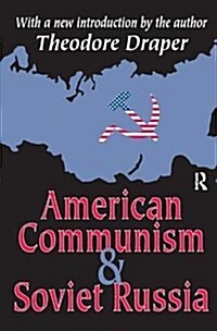 American Communism and Soviet Russia (Hardcover)
