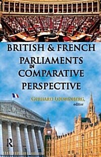 British and French Parliaments in Comparative Perspective (Hardcover)