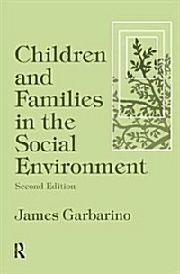Children and Families in the Social Environment : Modern Applications of Social Work (Hardcover, 2 ed)
