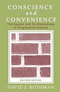 Conscience and Convenience : The Asylum and Its Alternatives in Progressive America (Hardcover, 2 ed)