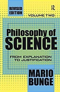 Philosophy of Science : Volume 2, From Explanation to Justification (Hardcover)