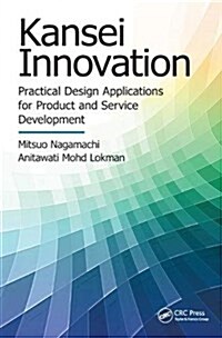 Kansei Innovation : Practical Design Applications for Product and Service Development (Hardcover)