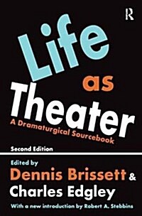 Life as Theater : A Dramaturgical Sourcebook (Hardcover, 2 ed)