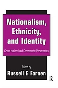 Nationalism, Ethnicity, and Identity : Cross National and Comparative Perspectives (Hardcover)